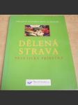 Dělená strava. Praktická příručka. Obrazová kuchařka krok za krokem - náhled