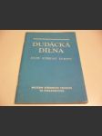 DUDÁCKÁ DÍLNA. Dudy střední Evropy. Sborník z II. dudácké dílny, která se konala v roce 1987 ve Strakonicích. - náhled