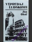 Výpredaj ludskosti - okál ján - náhled