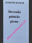 Slovenské pútnicke piesne - danczi ludovít - náhled