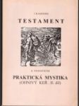 Testament ; Praktická mystika : (II. díl Ohnivého keře) - náhled