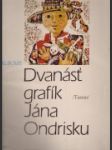 Dvanásť grafík Jána Ondrisku - náhled