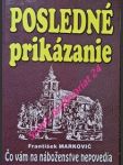 Posledné prikazanie . čo vám na náboženstve nepovedia - markovič františek - náhled