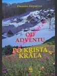 Od adventu po krista krála  - sprievodca cirkevným rokom - klepáčová eleonóra - náhled