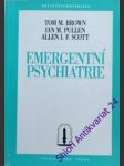 Emergentní psychiatrie - brown tom m./ pullen ian m./ scott allen i. - náhled