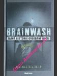 Brainwash - tajná historie ovládání mysli - streatfeild dominic - náhled