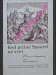 Keď prišiel spasitel na svet (osem obrazov z najšťastnejších čias svätej zeme) - pfannmüller donatus o.f.m. - náhled