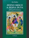 JEDNO SRDCE A JEDNA DUŠA - Tajomstvo malého spoločenstva a jeho zapojenie do života farnosti - HALLON Ján - náhled