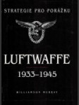 Strategie pro porážku: Luftwaffe 1933-1945 - náhled