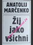 Žij jako všichni - marčenko anatolij - náhled