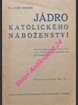 Jádro katolického náboženství - výklad katolického náboženství pro národní školy - hronek josef - náhled