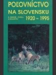 Poľovníctvo na Slovensku 1920-1995 - náhled