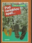 Pod čerešňou spali  - náhled