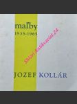 JOZEF KOLLÁR z maliarskej tvorby 1935 - 1965 - katalog výstavy - Liptovský Mikuláš - Banská Bystrica - Banská Štiavnica - martin - december 1965 - júl 1966 - VÁROSS Marian - náhled