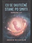 Co se skutečně stane po smrti - Kosmologie a vy - náhled