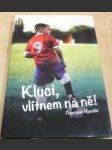 Kluci, vlítnem na ně ! - náhled