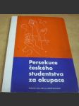 Persekuce českého studentstva za okupace - náhled