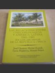 Las Relaciones Entre Checoslovaque y América Latina 1945 - 1989 en los Archivos de la Republika Checa/Vztahy Československa a Latinské Ameriky 1945 - 1989 v Archivu ČR - náhled