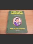 Fotbaloví sedmilháři. Drby, klepy, pomluvy - náhled