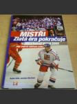 Mistři. Zlatá éra pokračuje. MS v hokeji Vídeň 2005 - náhled