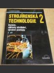 Strojírenská technologie 2 - Koroze, základy obrábění, výrobní postupy - náhled