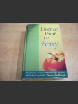 Domácí lékař pro ženy - tato kniha přináší více než 2000 návodů na domácí ošetření či léčení zdravotních problémů, které se dotýkají největšího počtu žen - náhled