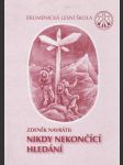 Nikdy nekončící hledání: Pět textů věnovaných duchovní podstatě skautského hnutí - náhled