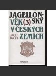 Jagellonský věk v českých zemích 3. díl - náhled