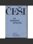 Češi ve střední Evropě (české dějiny, historie, politika, exilové vydání, mj. Tomáš Masaryk, sokol, legie, druhá světová válka, odsun - sudety)) - náhled