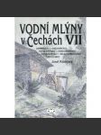 Vodní mlýny v Čechách VII.: Liberecko, Jablonecko, Frýdlantsko, Českodubsko, Českolipsko, Železnobrodsko, Turnovsko - náhled