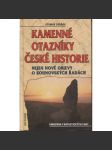 Kamenné otazníky české historie - nové objevy o Kounovských řadách [okultní kamenty v Čechách, Kounov, Kounovské řady, megality, menhiry apod.] - náhled