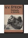 Dohady a jistoty - Výbor studií a článků [dějiny a teorie výtvarného umění, stati osobnostech sochařství, plastika, mj. i Braun, Štursa a Bourdelle; malíři mj. Purkyně Slavíček Aleš Much Brunner] - Štech, Václav Vilém - náhled