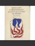 Minulost a přítomnost knižní kultury ve Žďáře nad Sázavou [klášter Žďár nad Sázavou, dějiny klášterní knihovny - staré tisky, historické knihy, dějiny knih, muzeum knihy, sběratelství; opat Václav Vejmluva; cisterciáci] - náhled