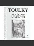 Toulky pražskou minulostí [stará Praha ,průvodce po historických budovách a místech] - náhled