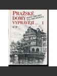 Pražské domy vyprávějí I. [dějiny a příběhy pražských domů - Praha Malá Strana a Staré Město] - náhled