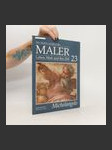 Das Grosse Sammelwerk. Maler. Leben, Werk und ihre Zeit 23 - náhled