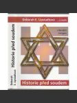 Historie před soudem - Můj den u soudu s Davidem Irvingem [popírač Holocaustu] - náhled