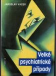 Velké psychiatrické případy - náhled