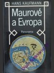 Maurové a evropa - kaufmann hans - náhled