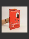 The challenger sale : how to take control of customer conversation - náhled