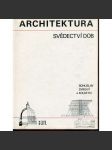 Architektura - svědectví dob [Přehled vývoje stavitelství a architektury, stavební slohy, stavby, domy, památky, kostely, zámky, pravěk, starověk, středověk, románský sloh, gotika, renesance, baroko, moderní architektonické prvky] - náhled