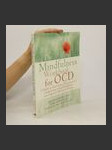 The Mindfulness Workbook for OCS (A Guide to Overcoming Obsessions and Compulsions Using Mindfulness and Cognitive Behavioral Therapy) - náhled