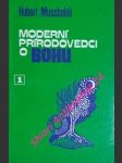 Moderní prírodovedci o bohu - i. diel - muschalek hubert - náhled