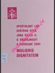 Apoštolský list svätého otca jána pavla ii. o dôstojnosti a povolání ženy - mulieris dignitatem - ján pavol ii. - náhled