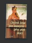 Chytrá žena pro manžela přes plot skočí - náhled