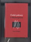 České pokusy o Shakespeara (Dějiny českých překladů Shakespeara doplněné antologií neznámých a vzácných textů z let 1782 - 1922) - náhled