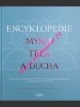 ENCYKLOPEDIE MYSLI, TĚLA A DUCHA - Průvodce léčebnými postupy, ezoterickou moudrostí a duchovními tradicemi - BLOOM William / HALL Judy / PETERS David - náhled