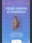 Velká kniha o čakrách - úplný návod k použití vašeho systému čaker - náhled