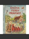 Knížka Ferdy mravence( Ferda Mravenec, Ferda v cizích službách, Ferda v mraveništi) Sekora - náhled