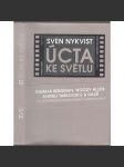 Úcta ke světlu - O filmu a lidech [Ingmar Bergman, Woody Allen, Andrej Tarkovskij a další ve vzpomínkách  švédského kameramana. ,film ] - náhled